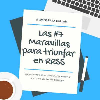 7 maravillas para triunfar en RRSS